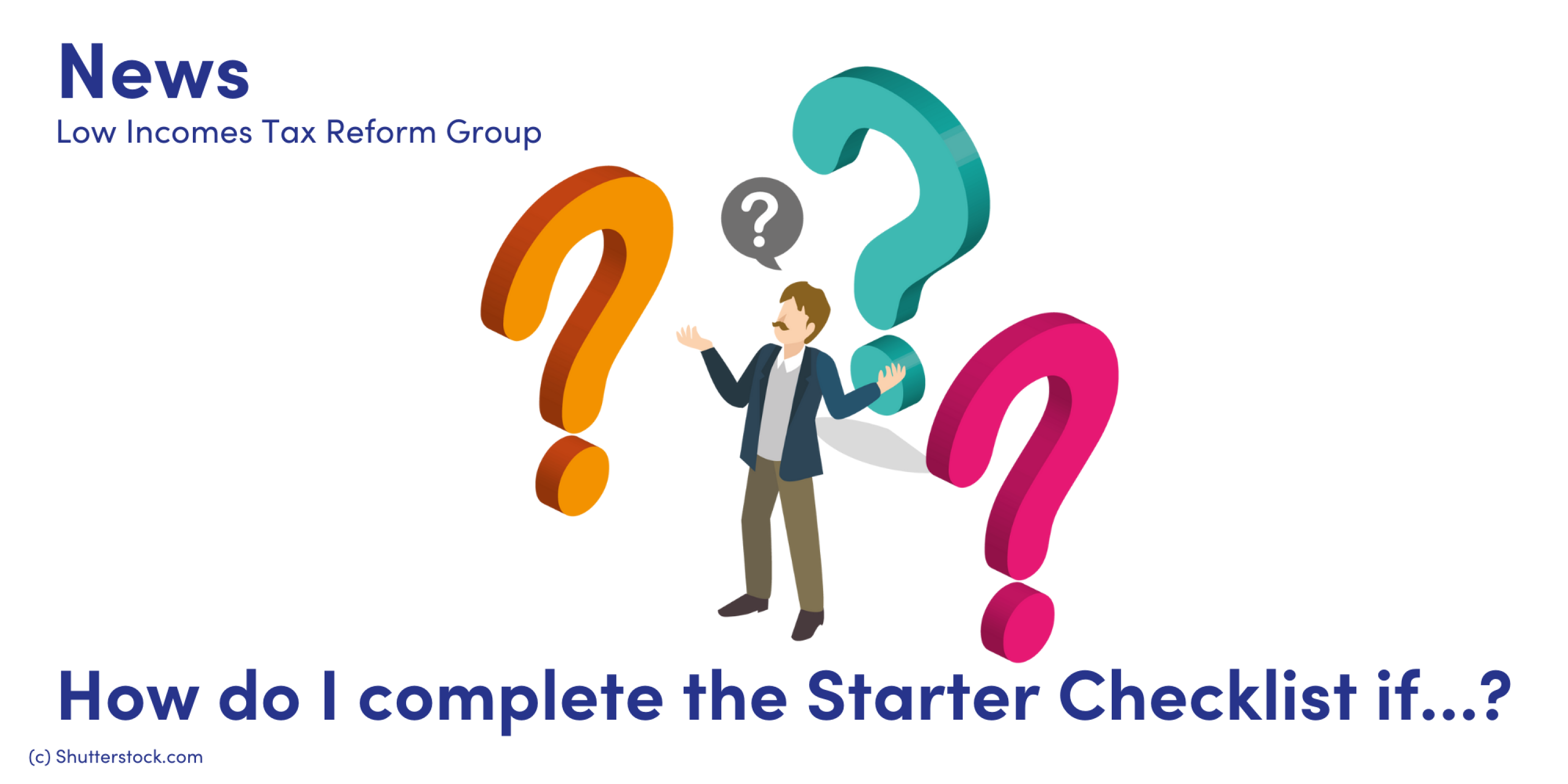 How do I complete the Starter Checklist if…? Low Tax Reform Group